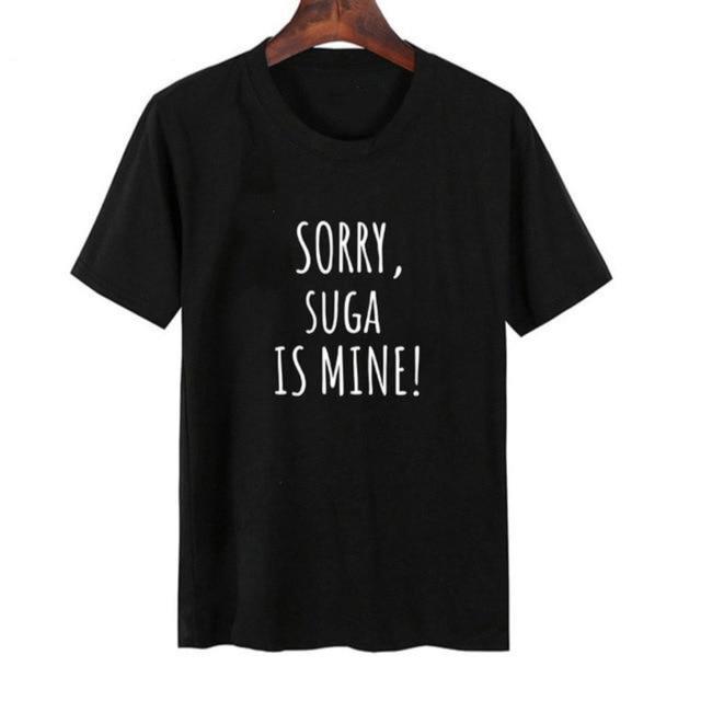Sorry BTS is MINE! T-shirt